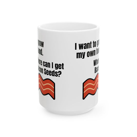 Mug - Cute Funny Bacon Mug Cup Humor Grow Your Own Bacon