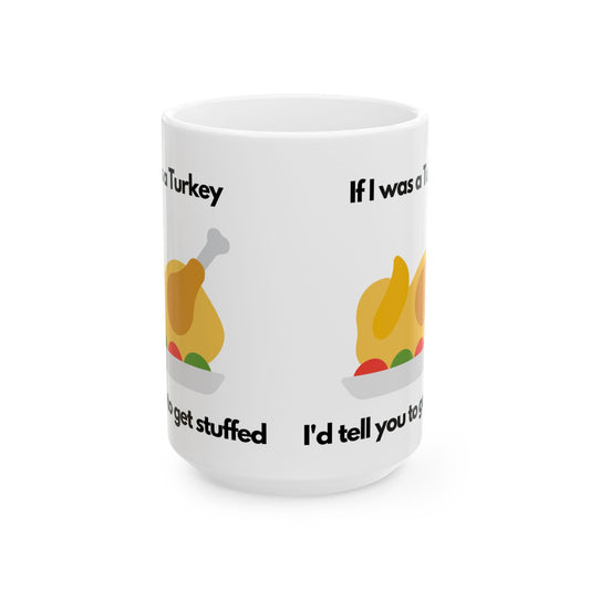 Mug - Thanksgiving Turkey Sarcastic Humorous coffee tea mug cup Funny humor novelty gift taxidermy
