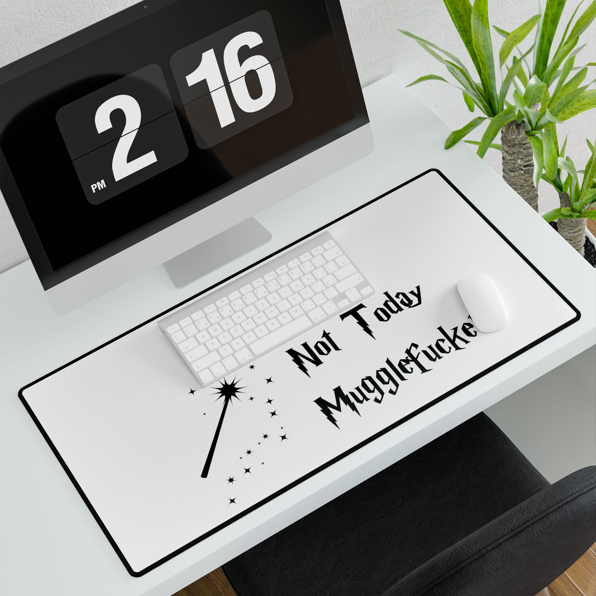 Desk Mats - Not today Mugglefucker, Christmas, Birthday, Office