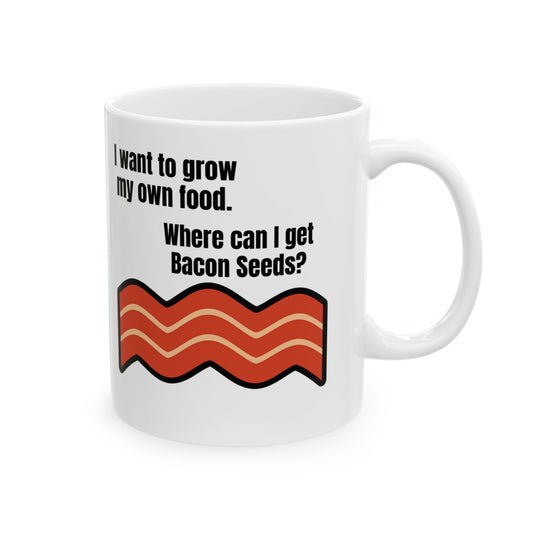Mug - Cute Funny Bacon Mug Cup Humor Grow Your Own Bacon