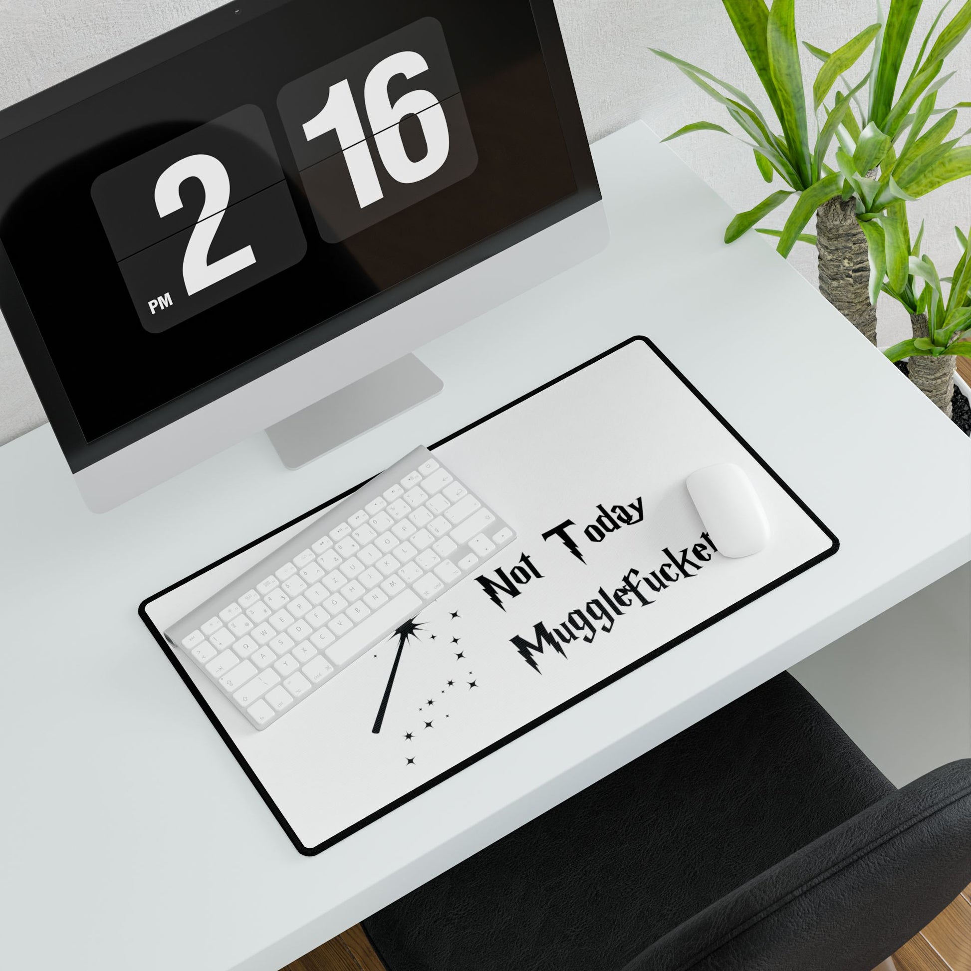 Desk Mats - Not today Mugglefucker, Christmas, Birthday, Office